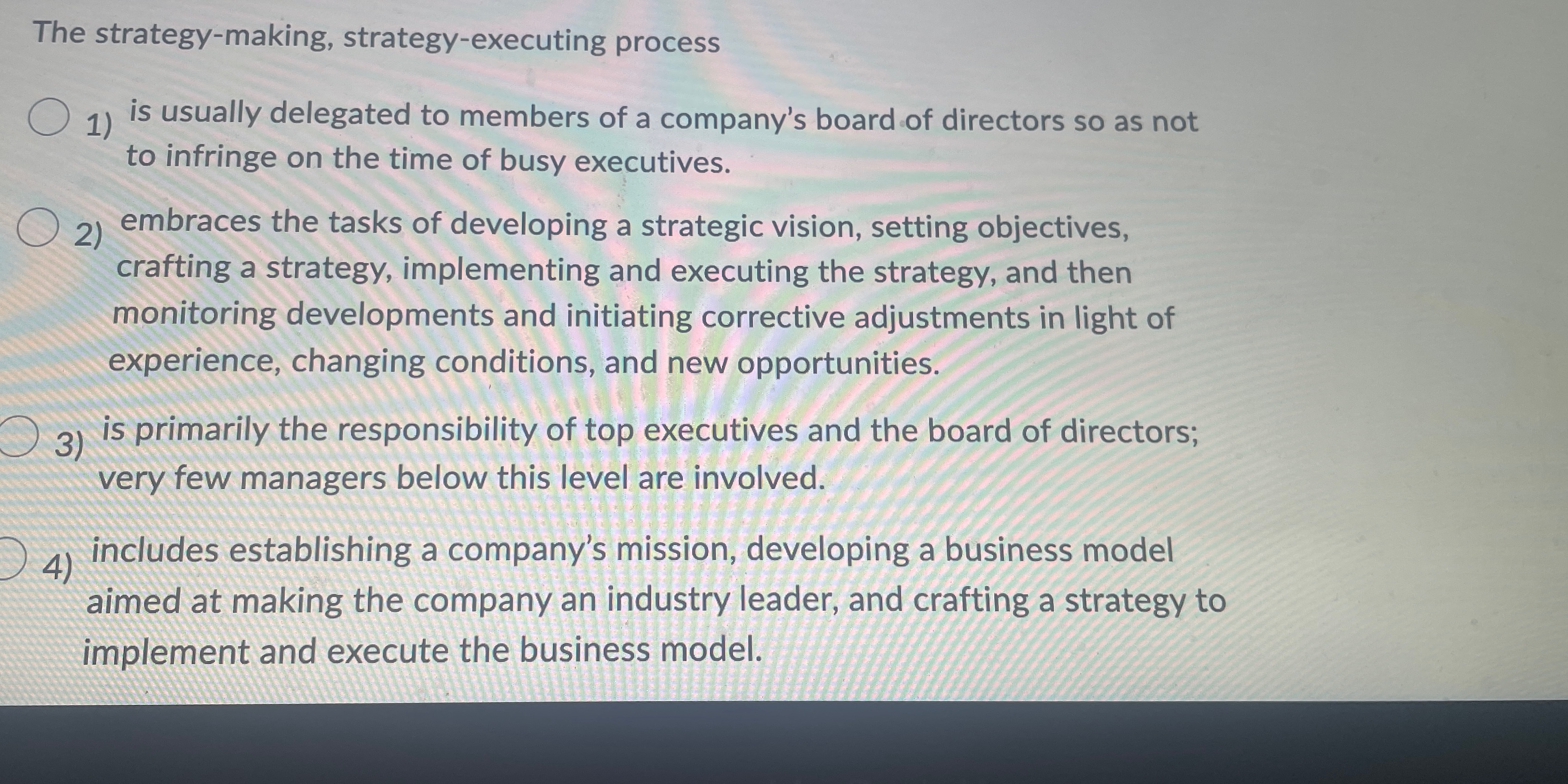  The strategy-making, strategy-executing process is usually delegated to members of a