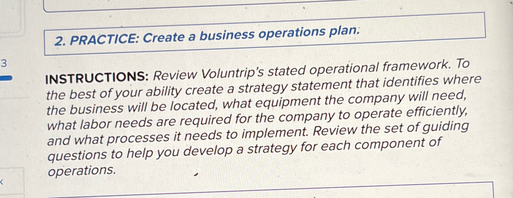  PRACTICE: Create a business operations plan: INSTRUCTIONS: Review Voluntrip's stated operational
