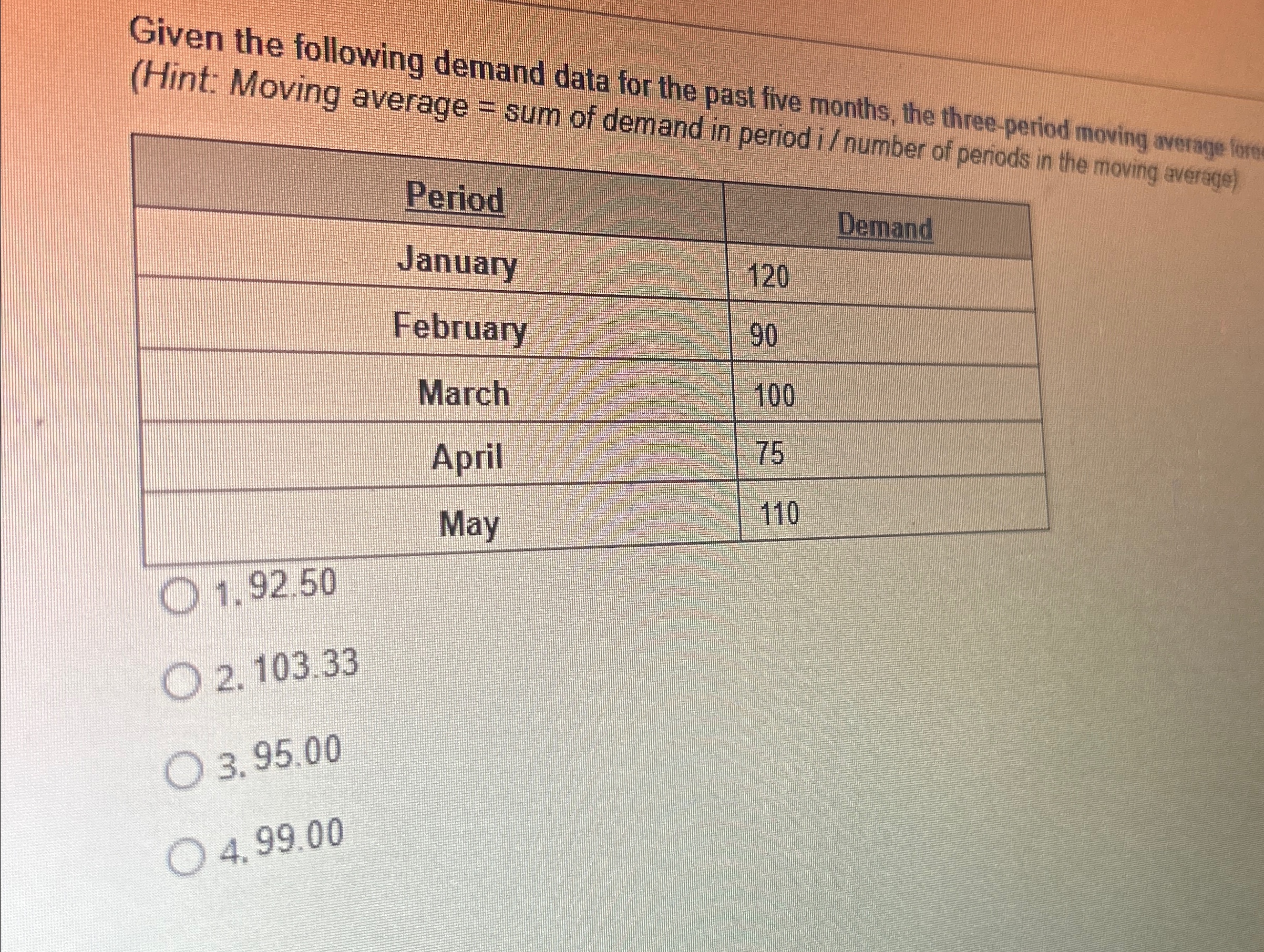  Given the following demand data for the past five months, the