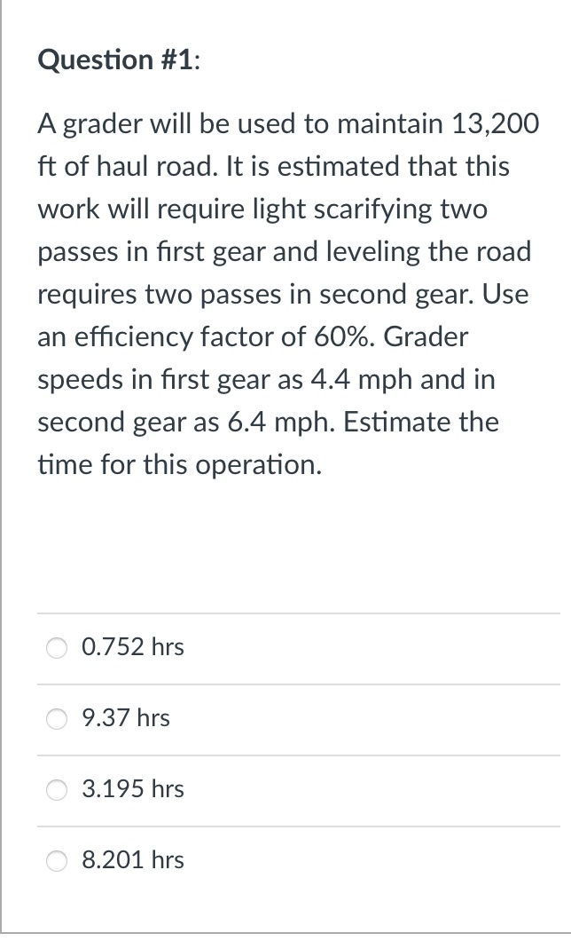  Question #1: A grader will be used to maintain 13,200 ft