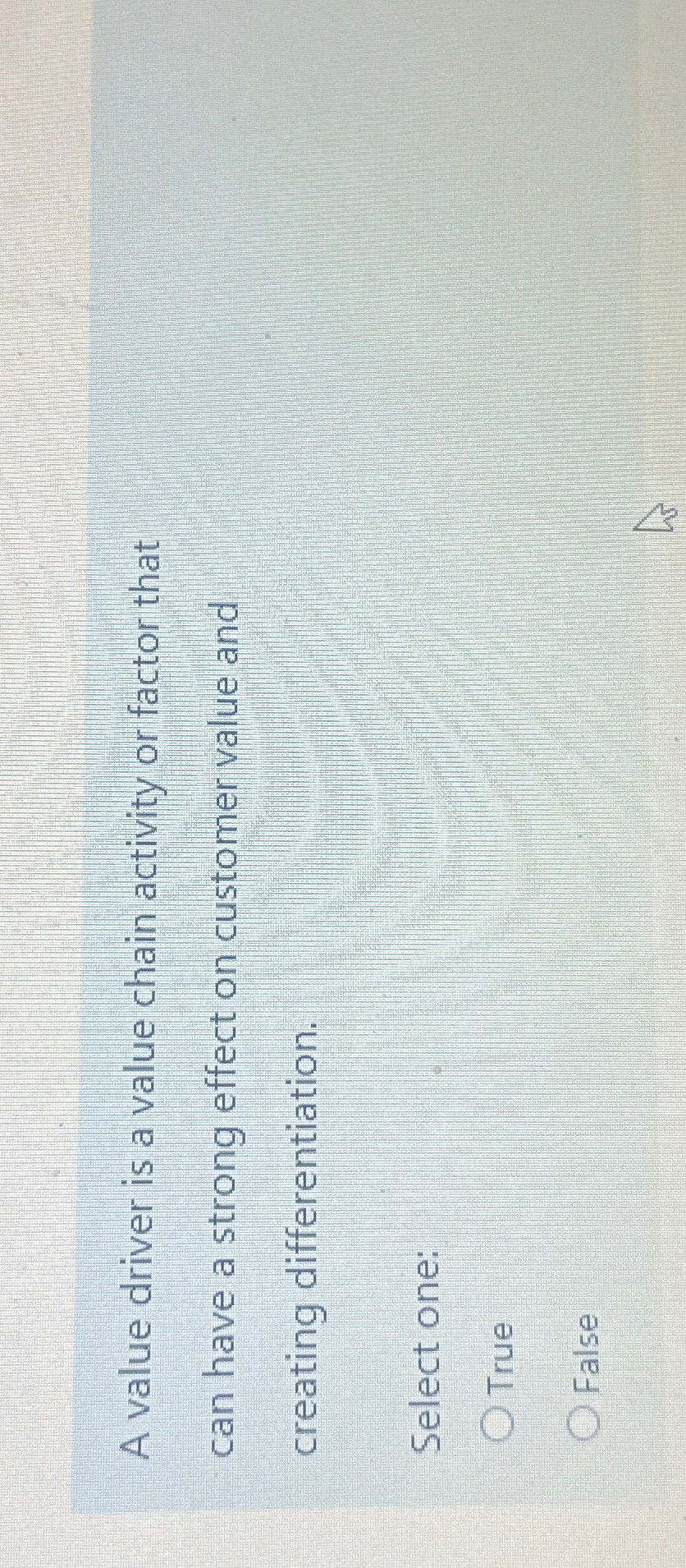  A value driver is a value chain activity or factor that