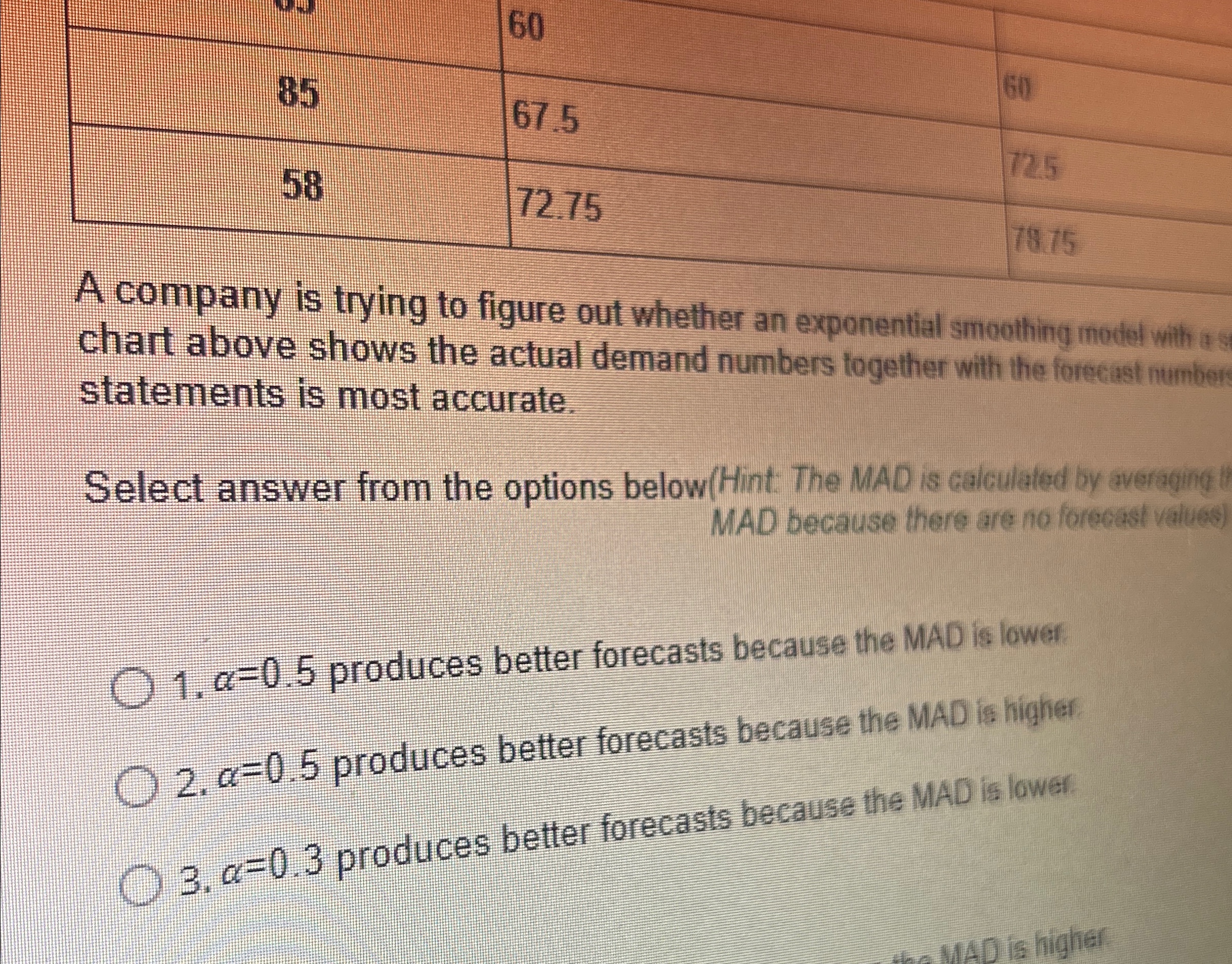  \table[[85,60,60],[58,67.5,125],[,72.75,7875]] A company is trying to figure out whether an exponential