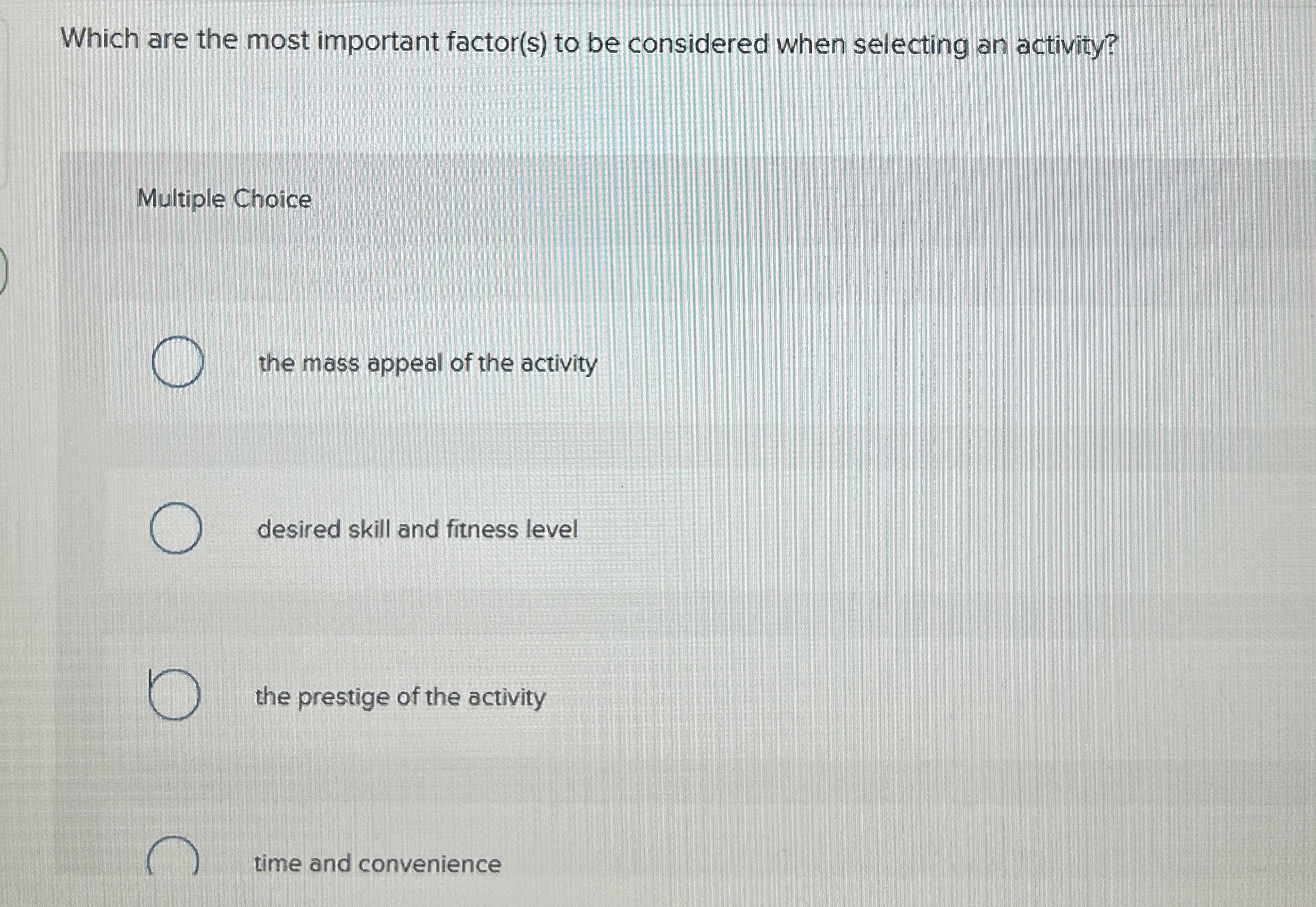  Which are the most important factor(s) to be considered when selecting
