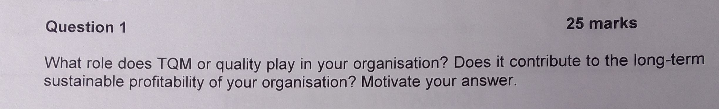  Question 1 25 marks What role does TQM or quality play