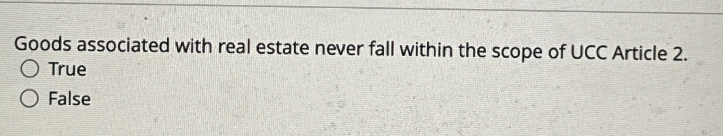  Goods associated with real estate never fall within the scope of