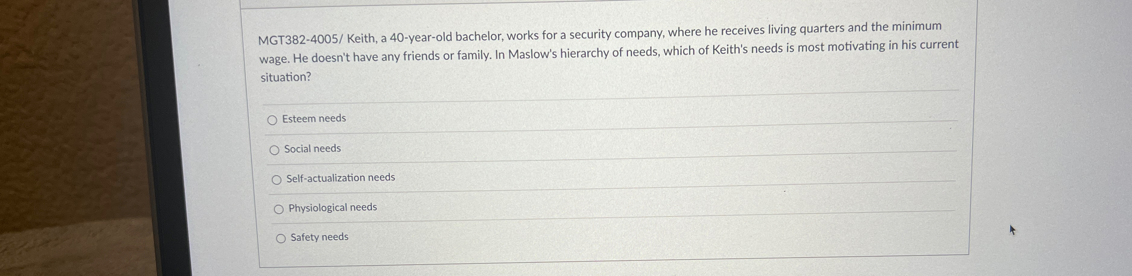  MGT382-4005/ Keith, a 40-year-old bachelor, works for a security company, where