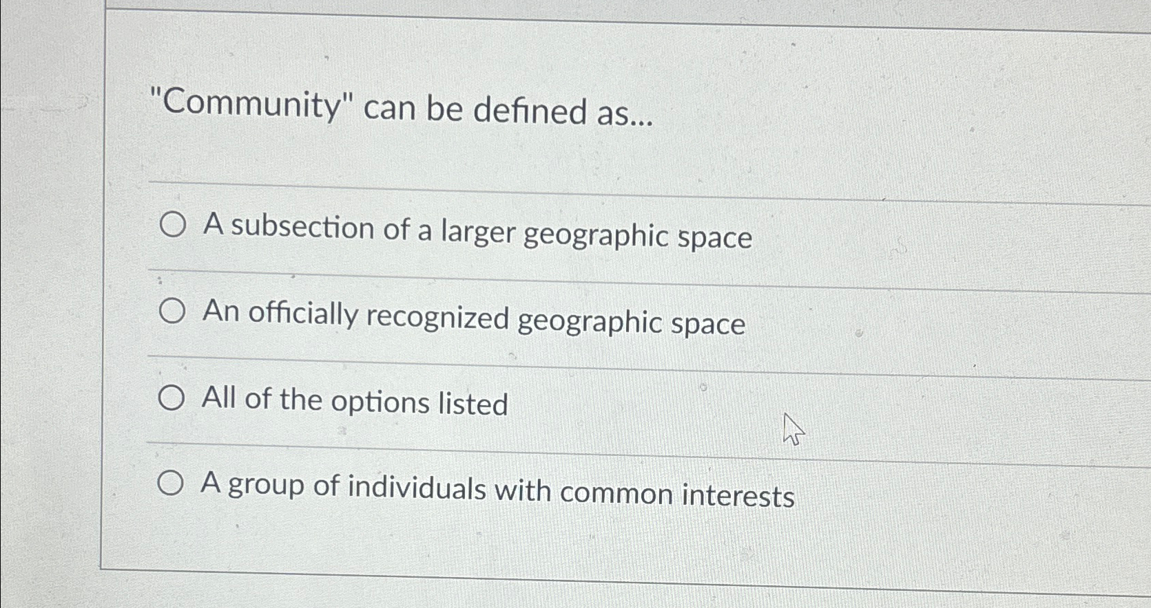  "Community" can be defined as... A subsection of a larger geographic