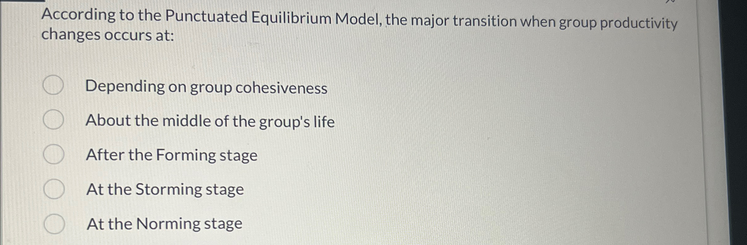  According to the Punctuated Equilibrium Model, the major transition when group