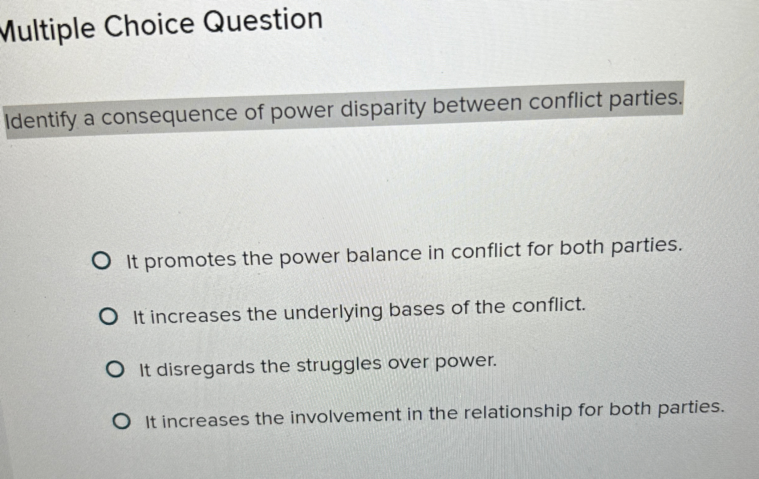  Multiple Choice Question Identify a consequence of power disparity between conflict