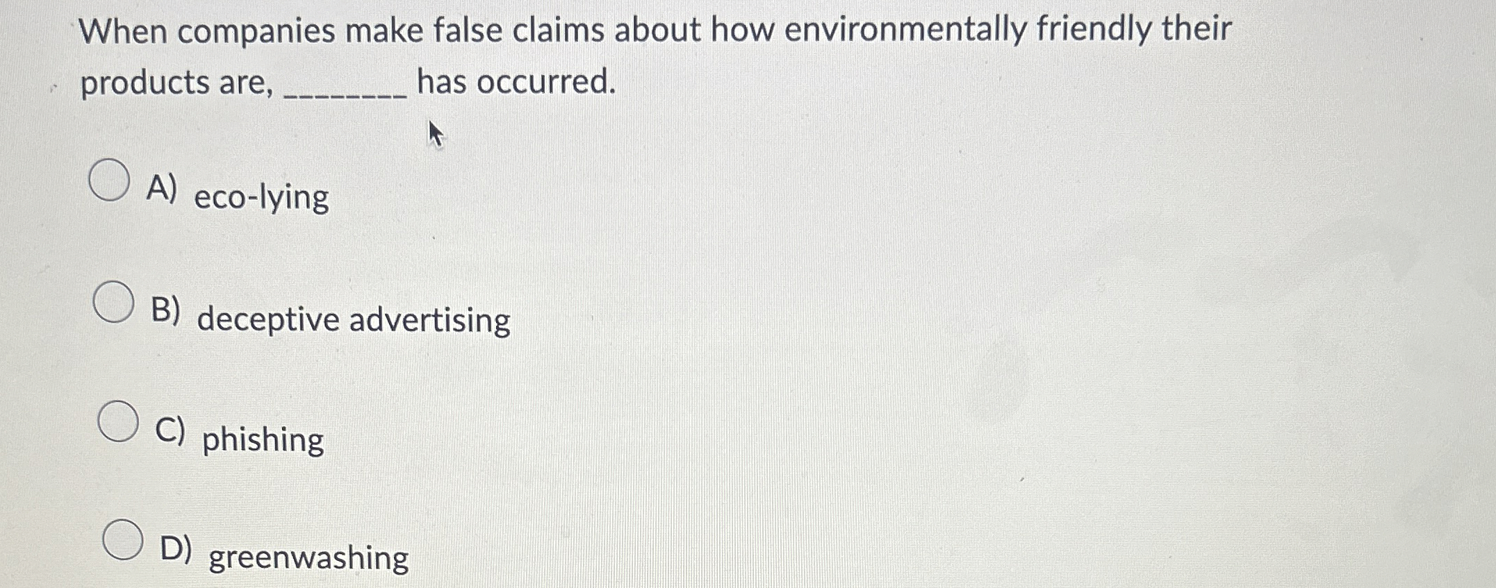  When companies make false claims about how environmentally friendly their products