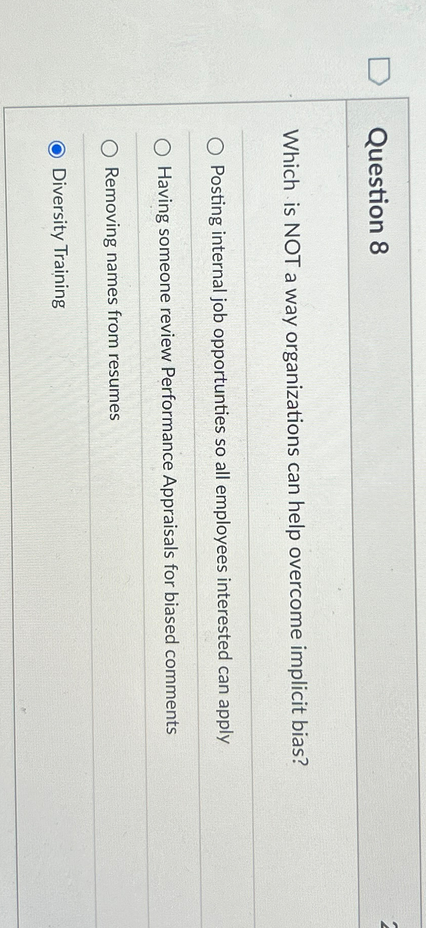  Question 8 Which is NOT a way organizations can help overcome