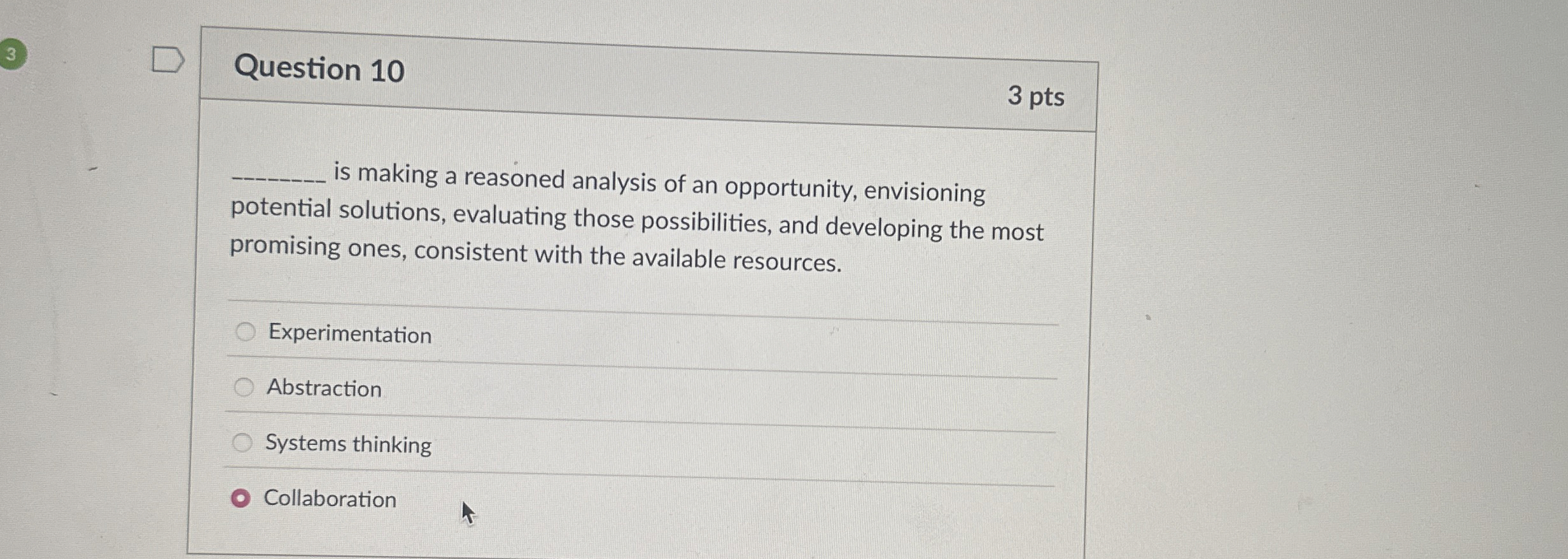  3 Question 10 3 pts is making a reasoned analysis of