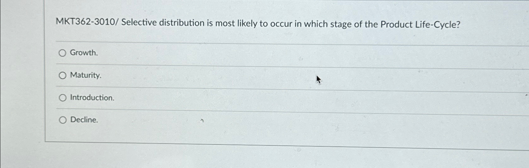  MKT362-3010/ Selective distribution is most likely to occur in which stage