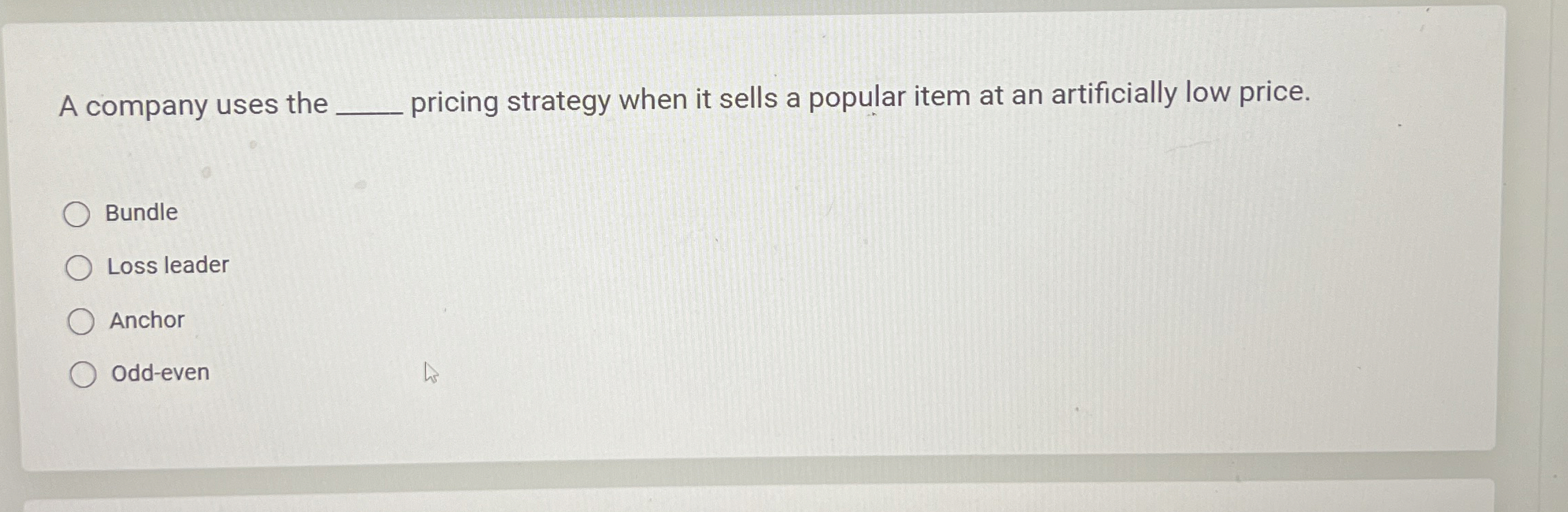  A company uses the q, pricing strategy when it sells a