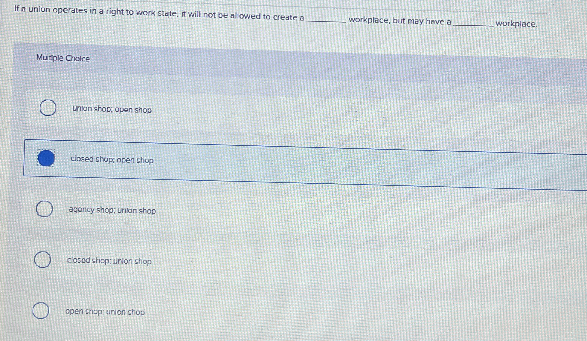  If a union operates in a right to work state, it