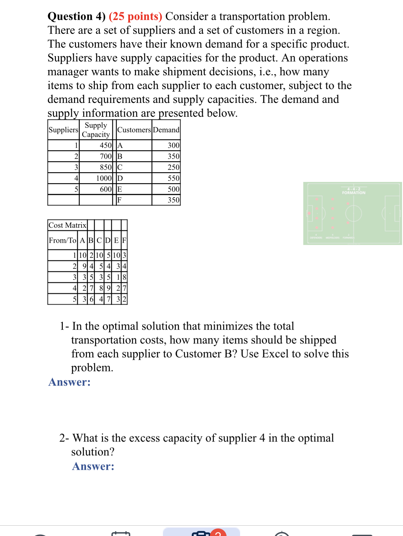  Question 4)(25 points) Consider a transportation problem. There are a set