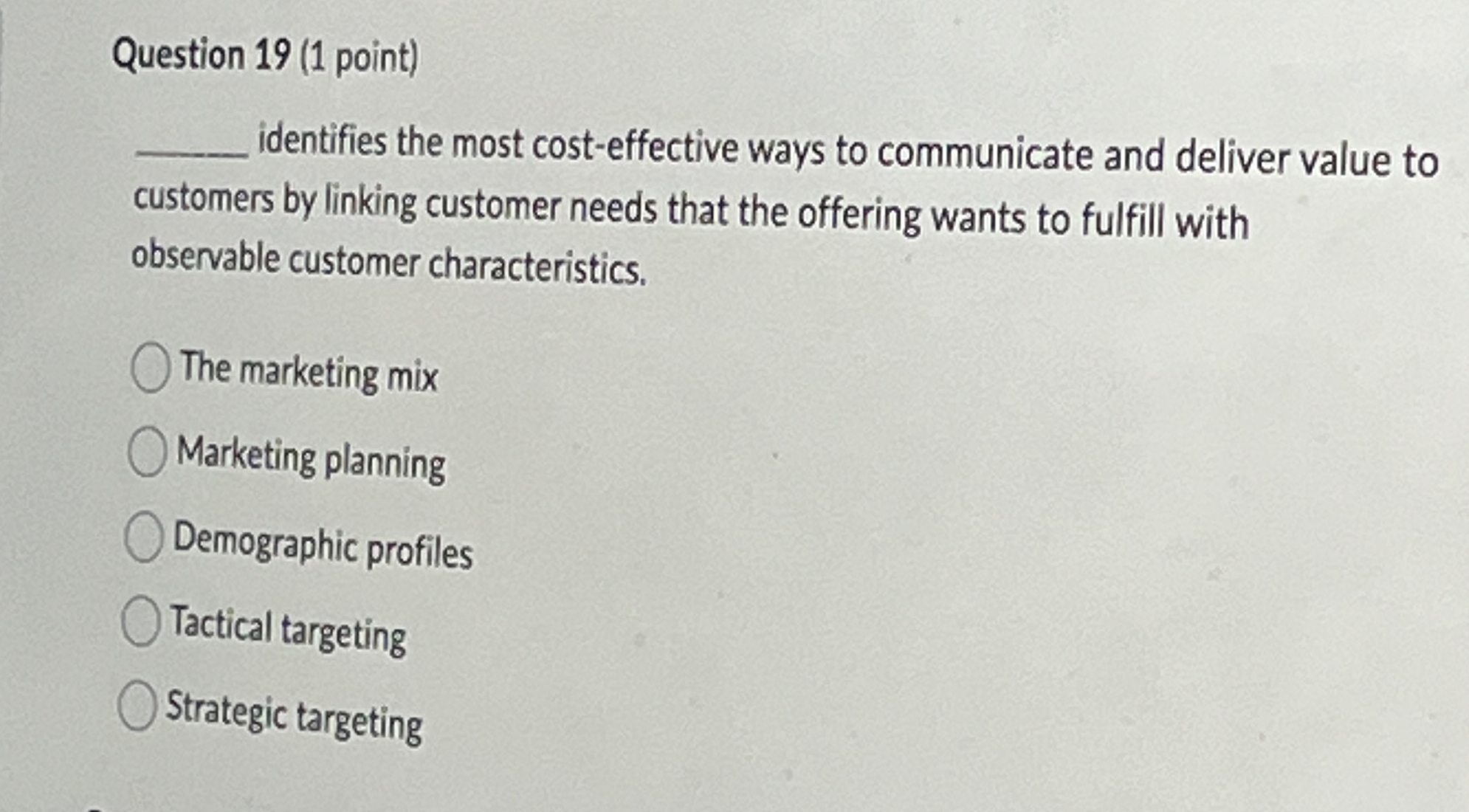  Question 19(1 point) identifies the most cost-effective ways to communicate and