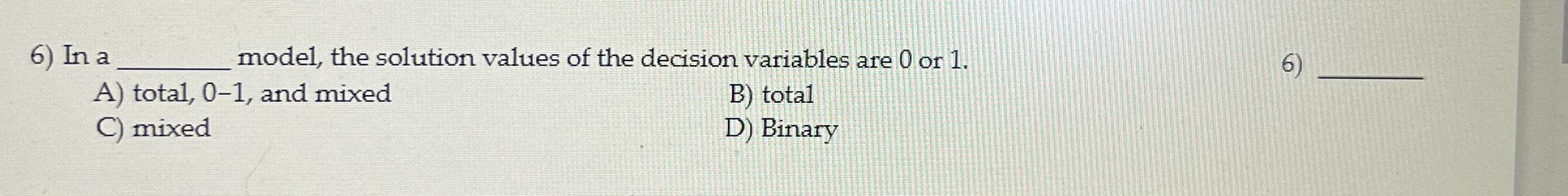  In a q, model, the solution values of the decision variables