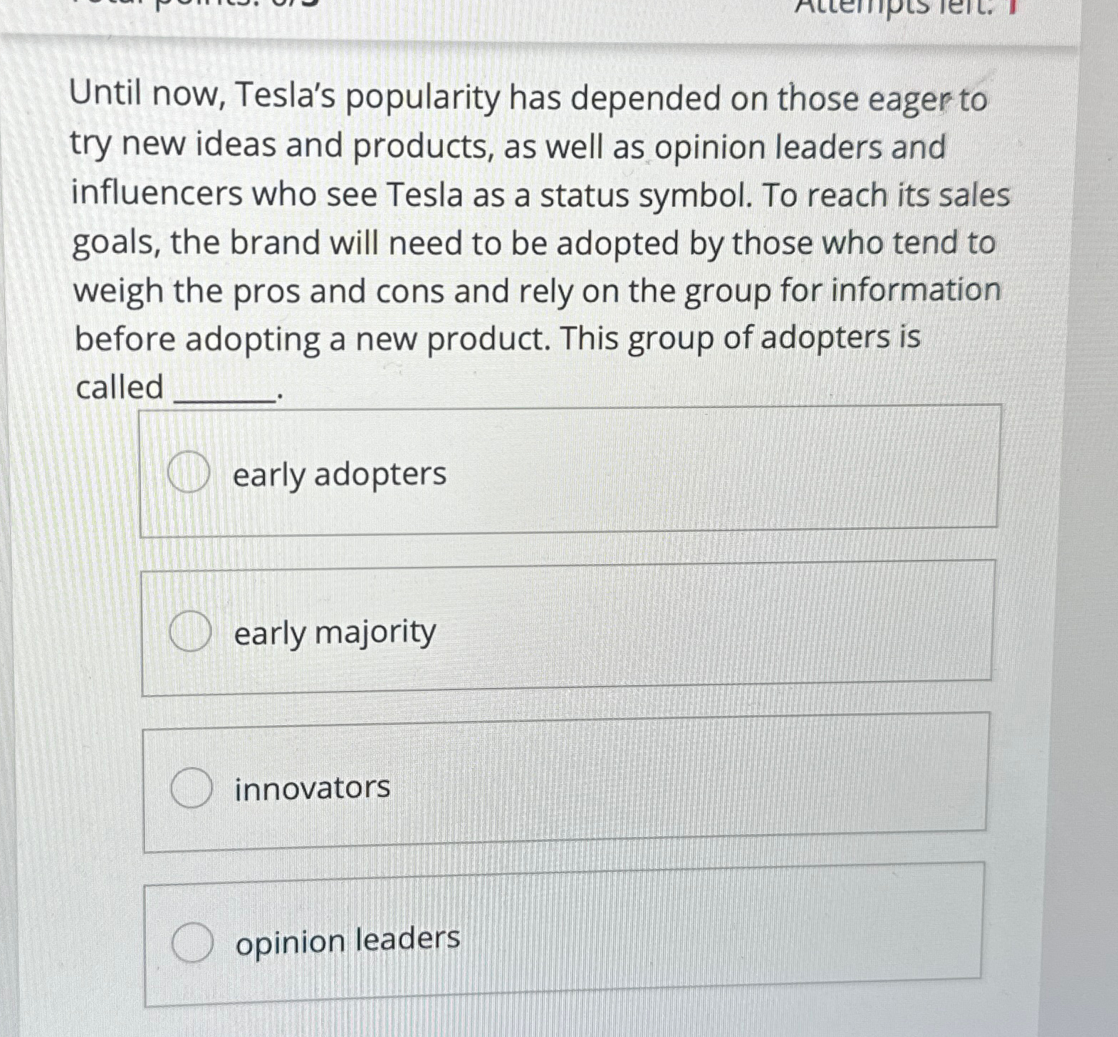  Until now, Tesla's popularity has depended on those eager to try