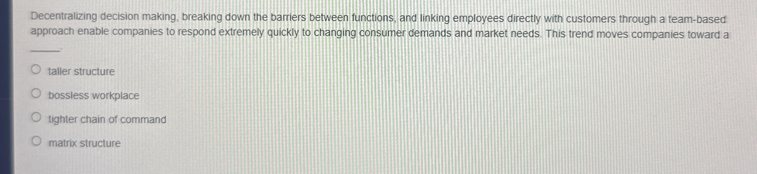  Decentralizing decision making, breaking down the barriers between functions, and linking