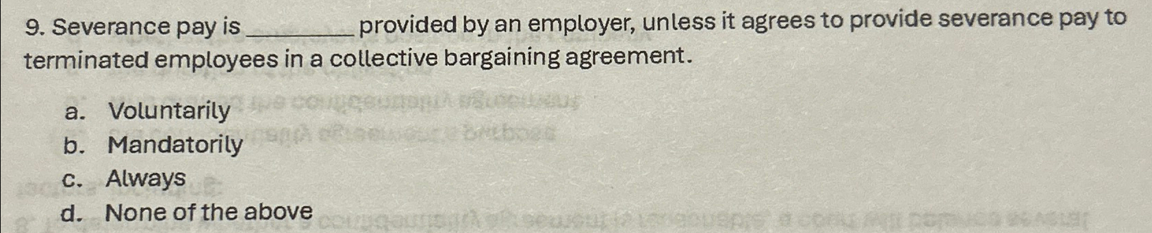  Severance pay is q, provided by an employer, unless it agrees
