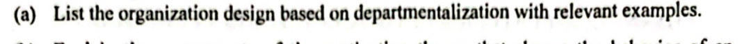  (a) List the organization design based on departmentalization with relevant examples.