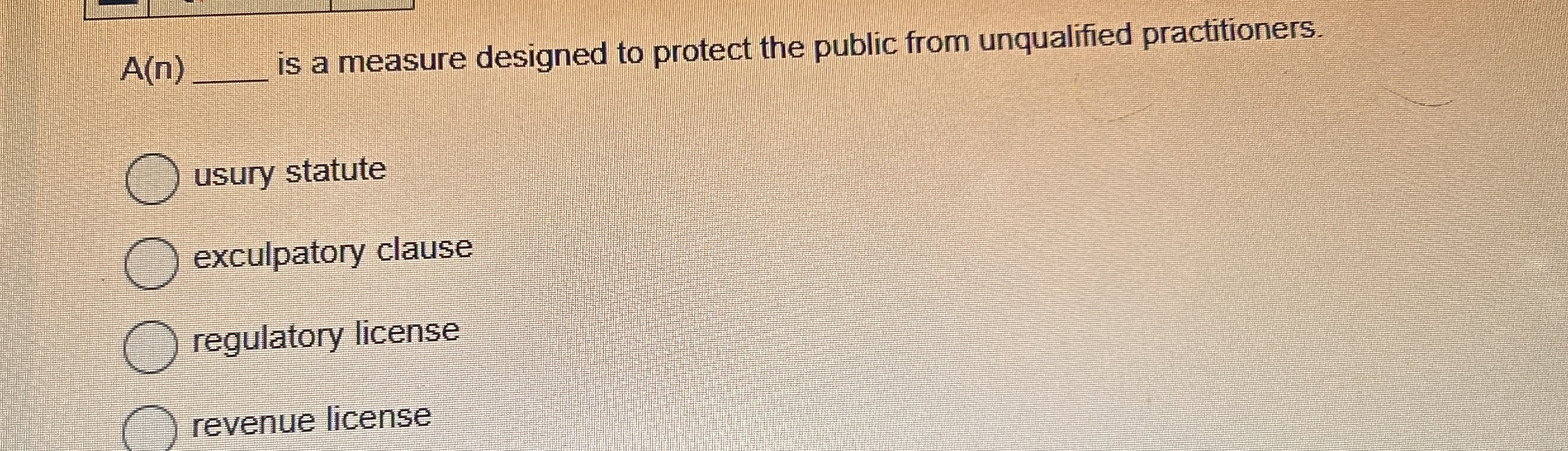  A(n)q, is a measure designed to protect the public from unqualified