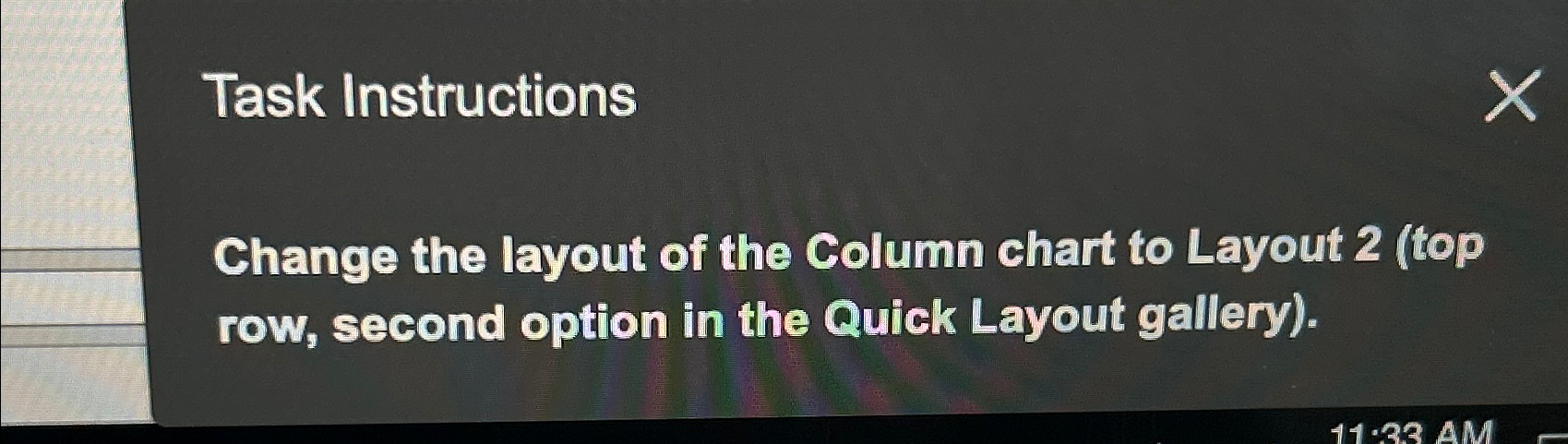  Task Instructions Change the layout of the Column chart to Layout