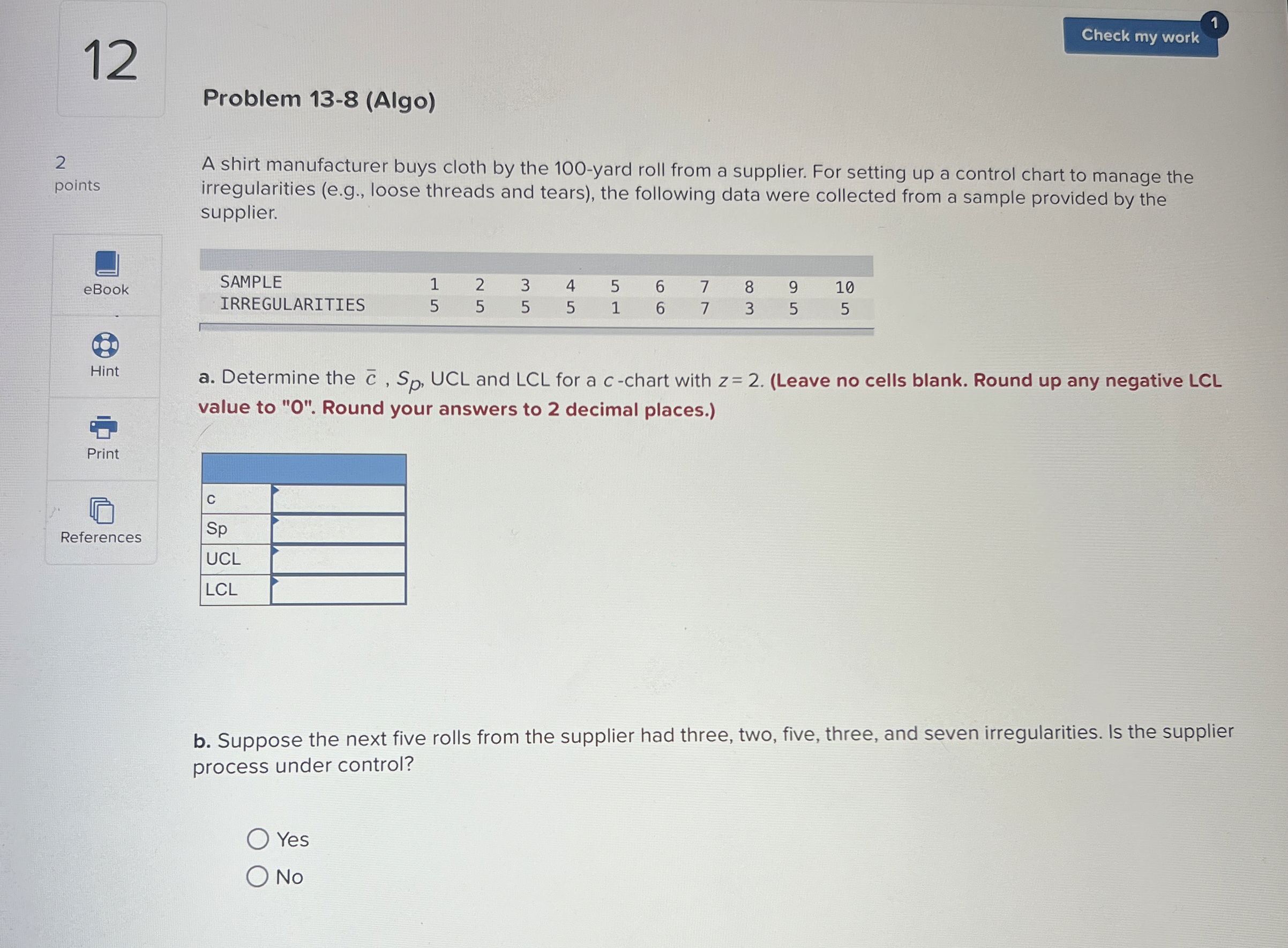  12 Problem 13-8(Algo) 2 points A shirt manufacturer buys cloth by