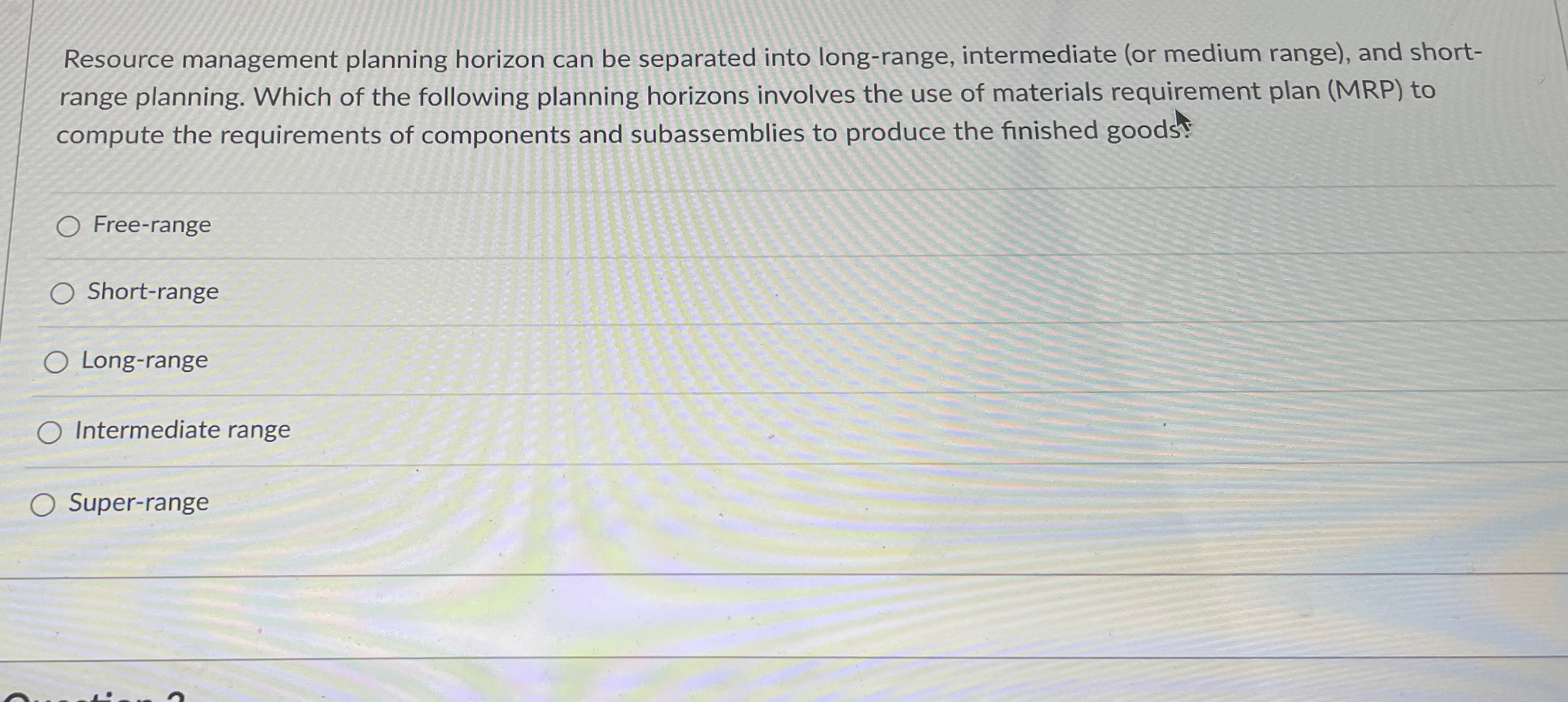  Resource management planning horizon can be separated into long-range, intermediate (or