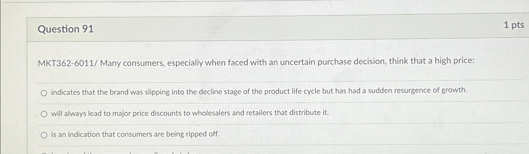  Question 91 MKT362-6011/ Many consumers, especially when faced with an uncertain