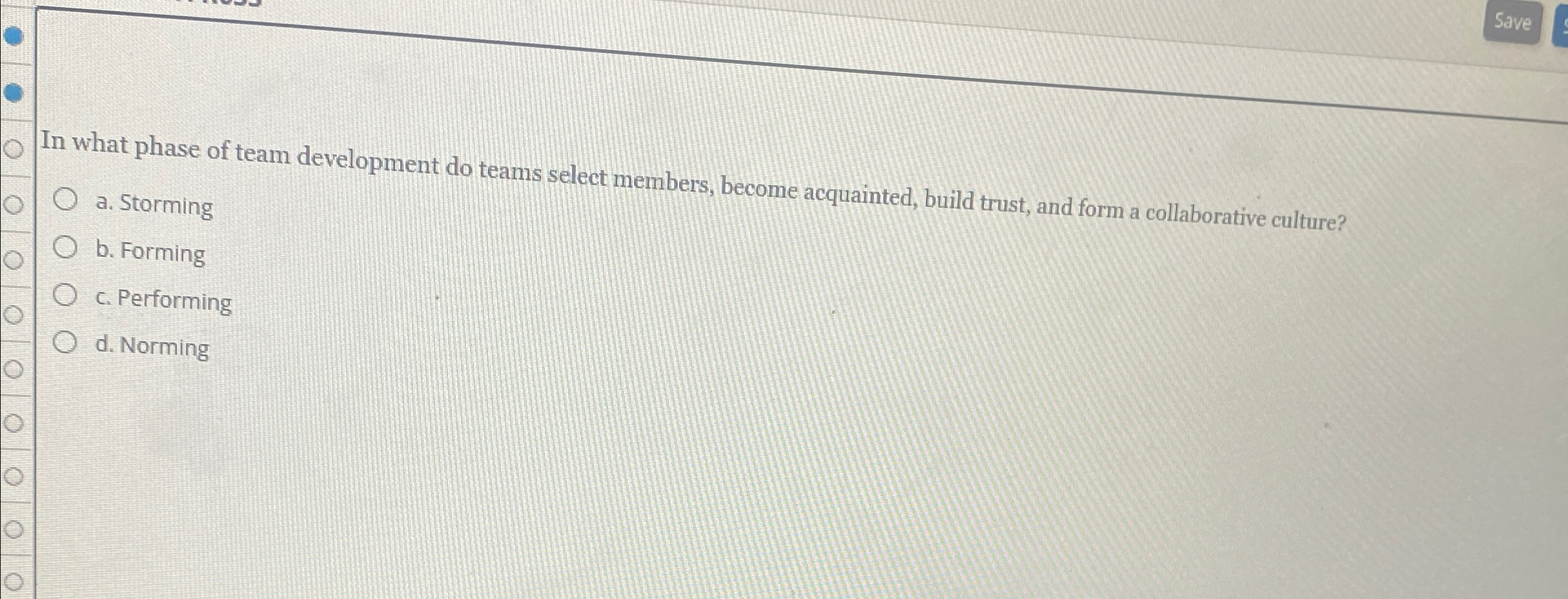  Save In what phase of team development do teams select members,
