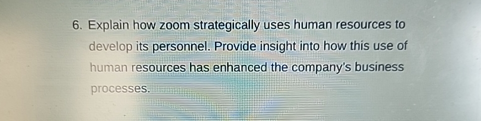  Explain how zoom strategically uses human resources to develop its personnel.