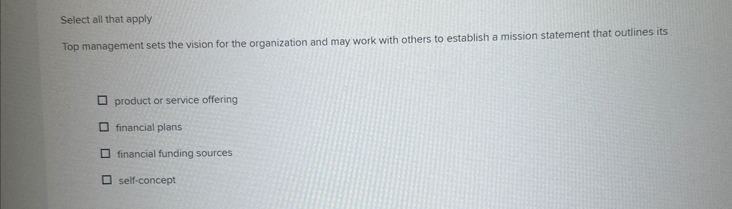  Select all that apply Top management sets the vision for the