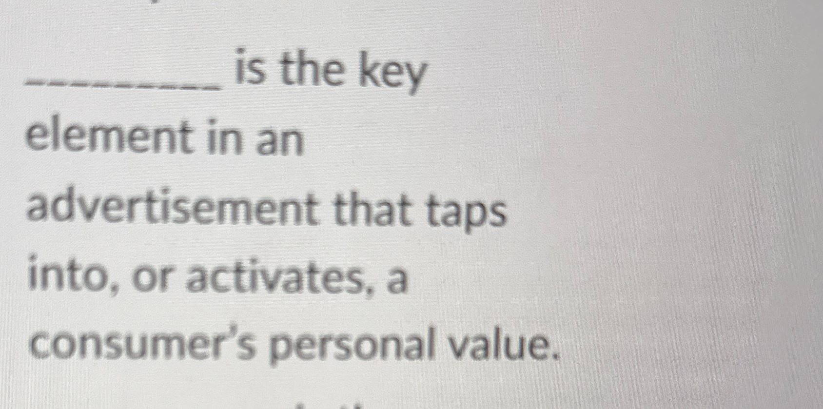  q, is the key element in an advertisement that taps into,