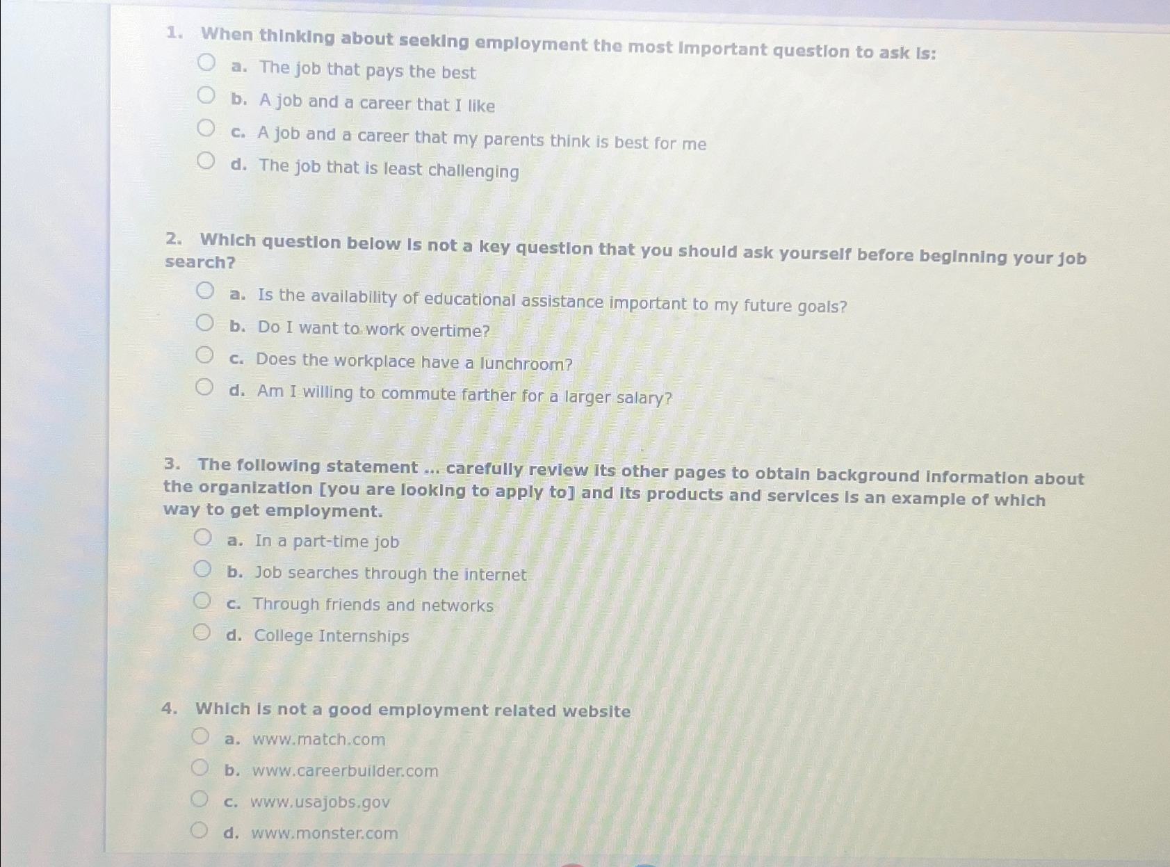  When thinking about seeking employment the most Important question to ask