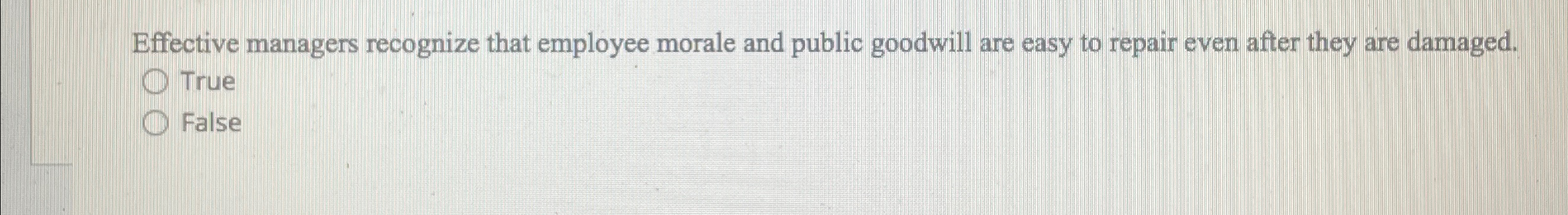  Effective managers recognize that employee morale and public goodwill are easy