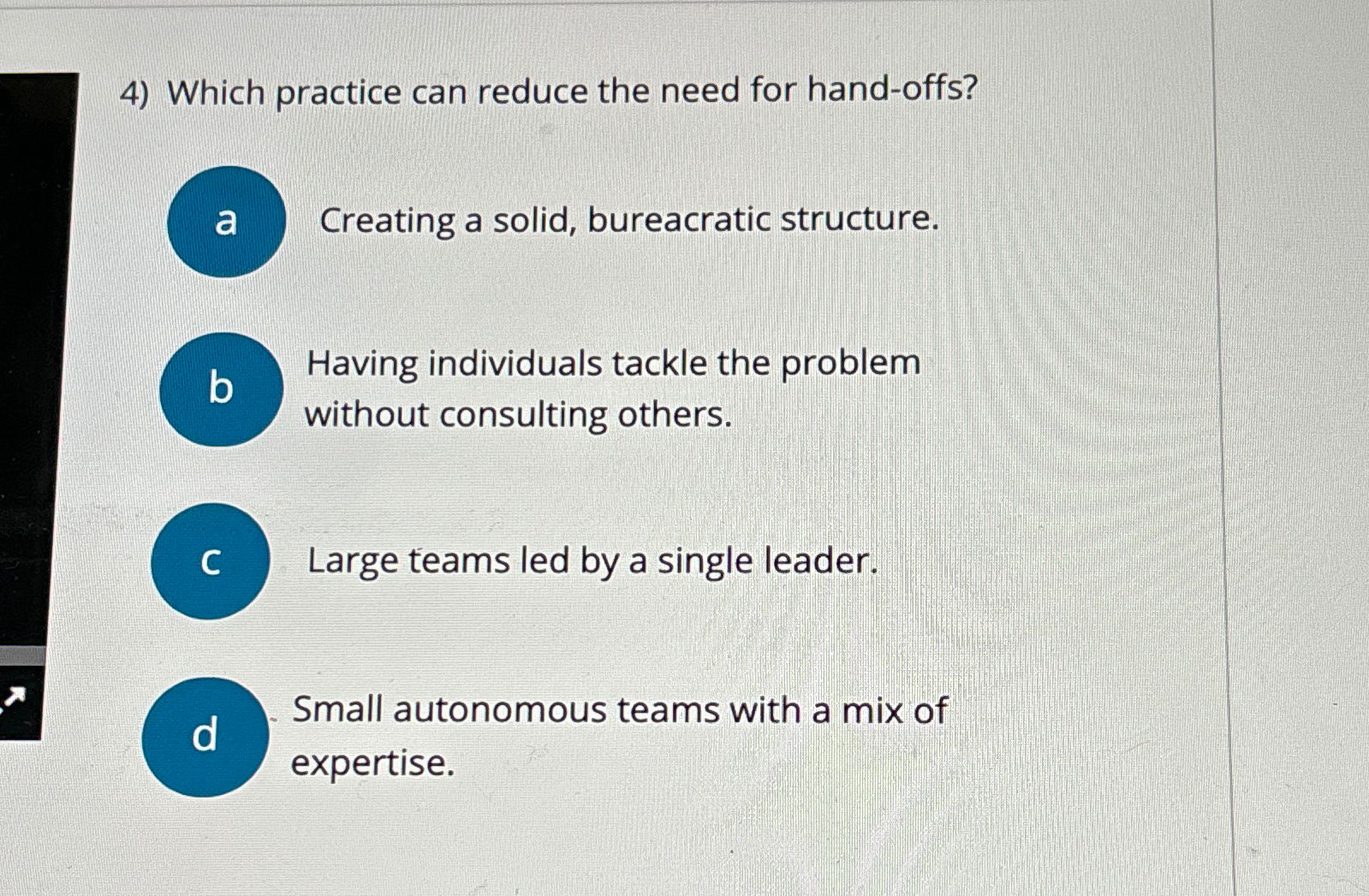  Which practice can reduce the need for hand-offs? Creating a solid,