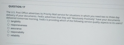  QUESTION 17 The U.S. Post Office advertises its Priority Mail service