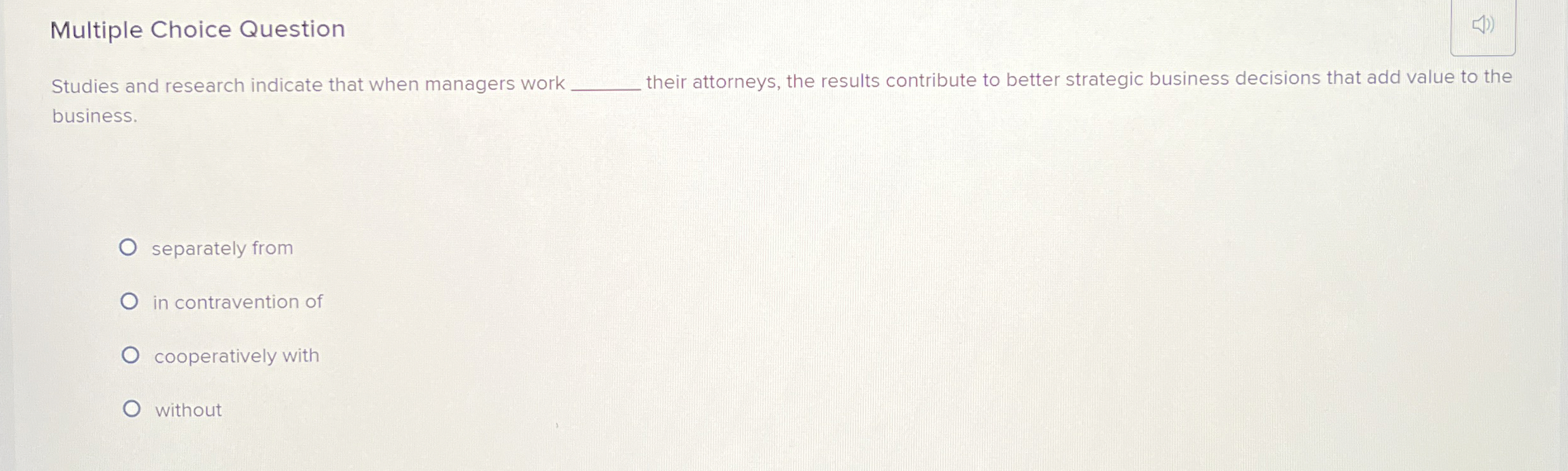  Multiple Choice Question Studies and research indicate that when managers work