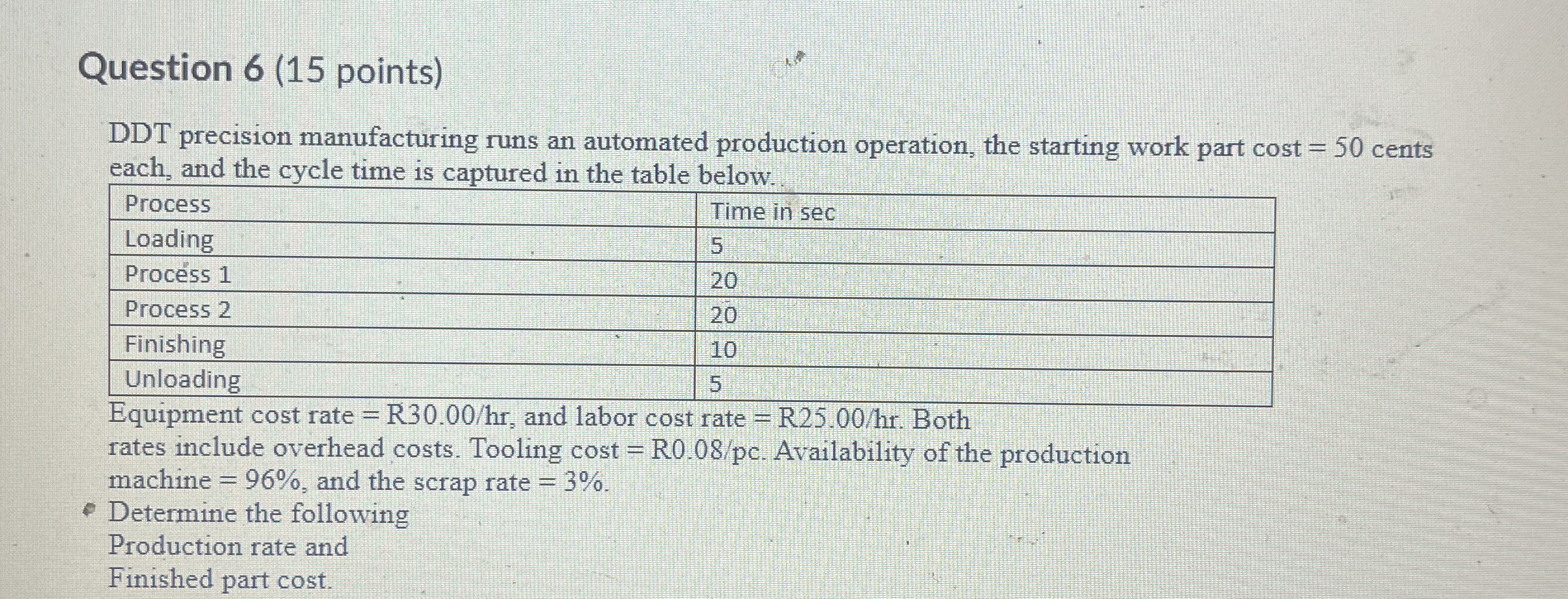 Question 6(15 points) DDT precision manufacturing runs an automated production operation,