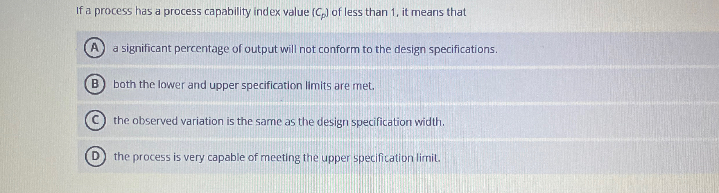  If a process has a process capability index value (C) of
