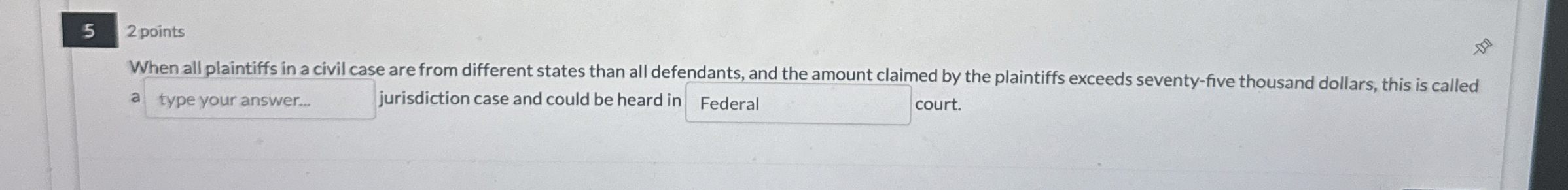  5 2 points When all plaintiffs in a civil case are