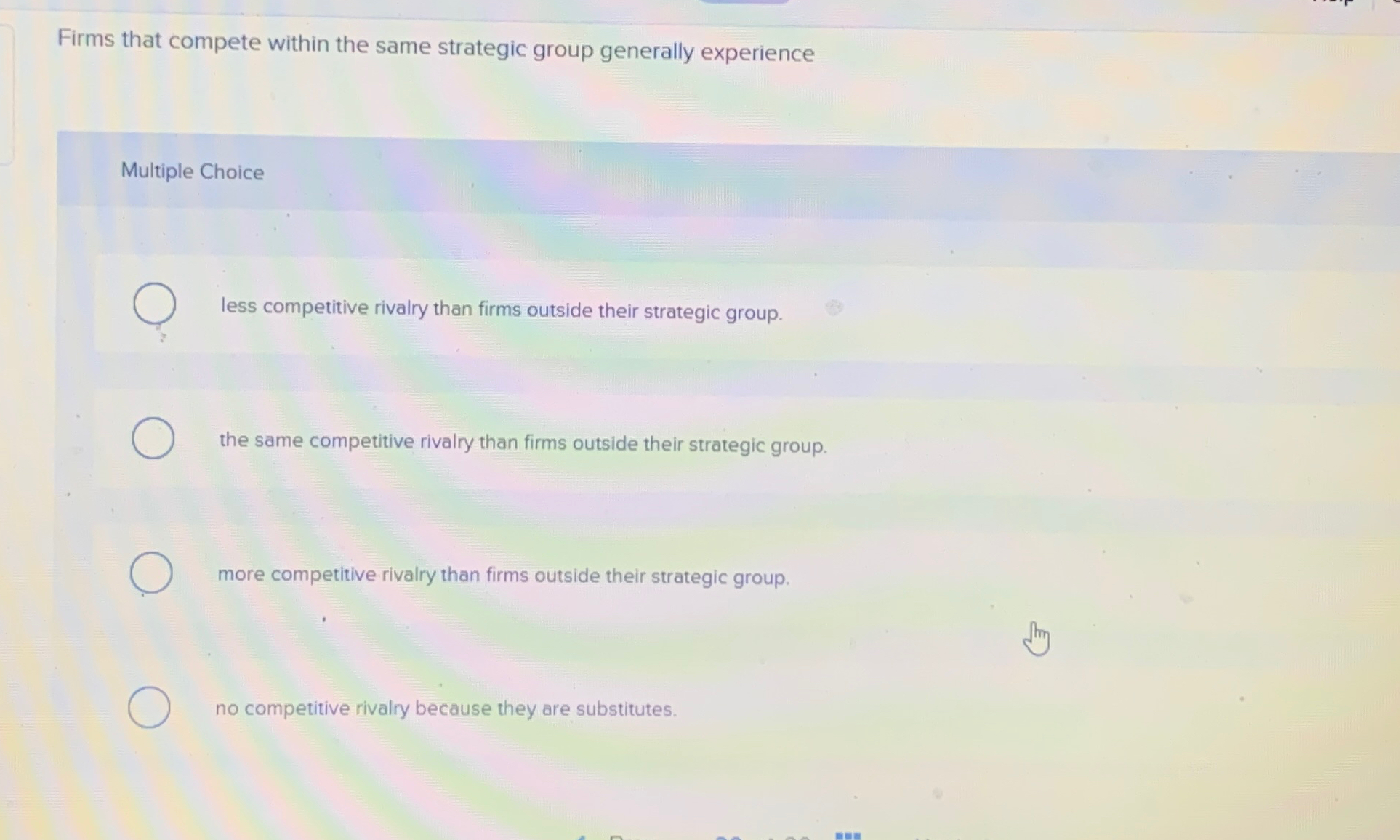  Firms that compete within the same strategic group generally experience Multiple