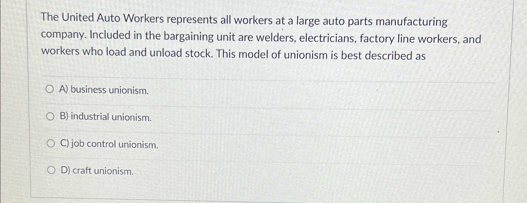  The United Auto Workers represents all workers at a large auto