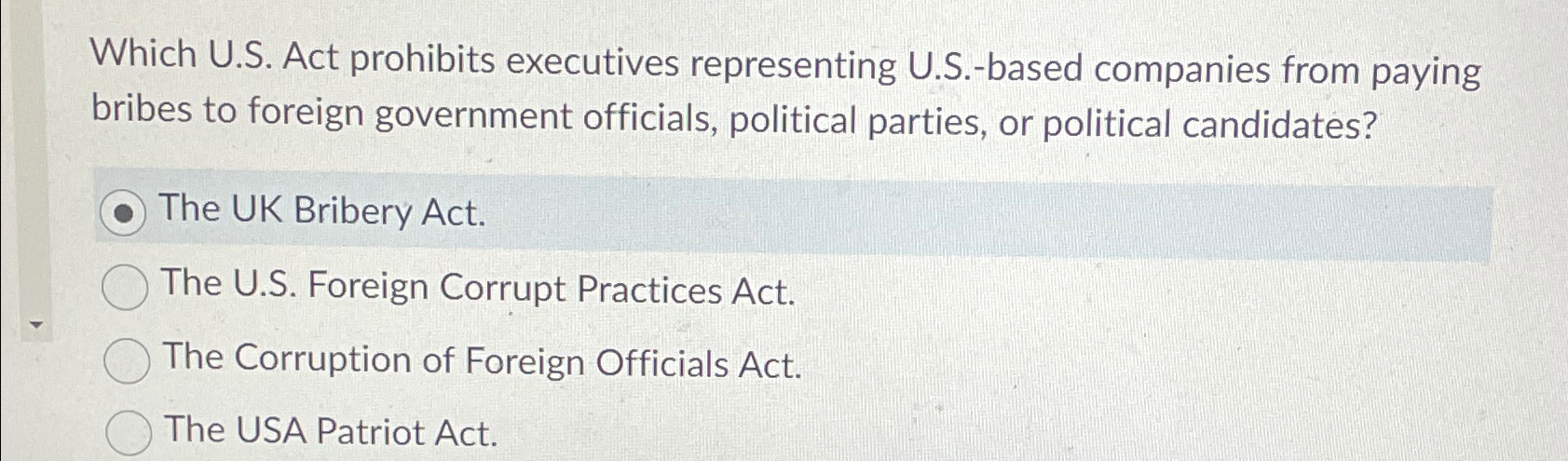  Which U.S. Act prohibits executives representing U.S.-based companies from paying bribes