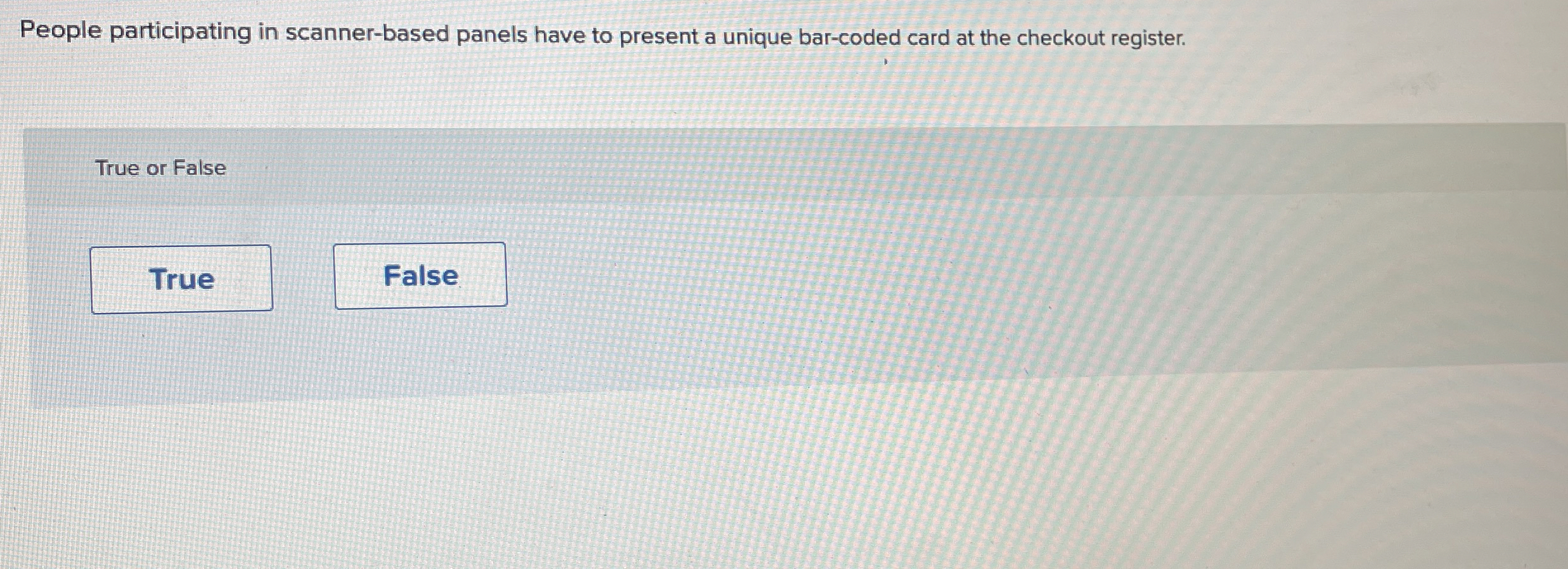  People participating in scanner-based panels have to present a unique bar-coded