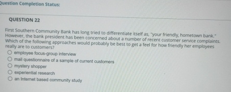  Question Completion Status: QUESTION 22 First Southern Community Bank has long