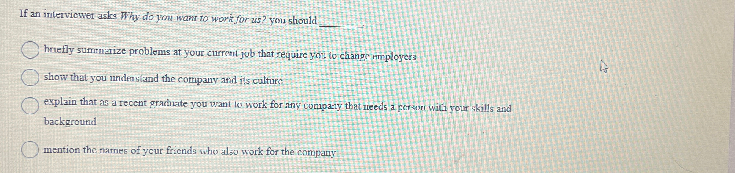  If an interviewer asks Why do you want to work for