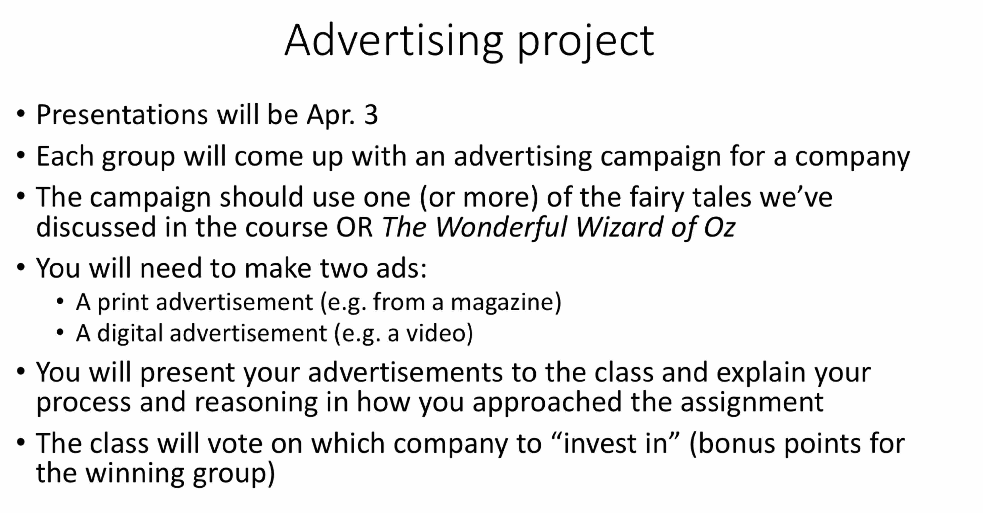  Advertising project Presentations will be Apr. 3 Each group will come